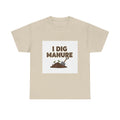 I Dig Manure Gardening T-Shirt