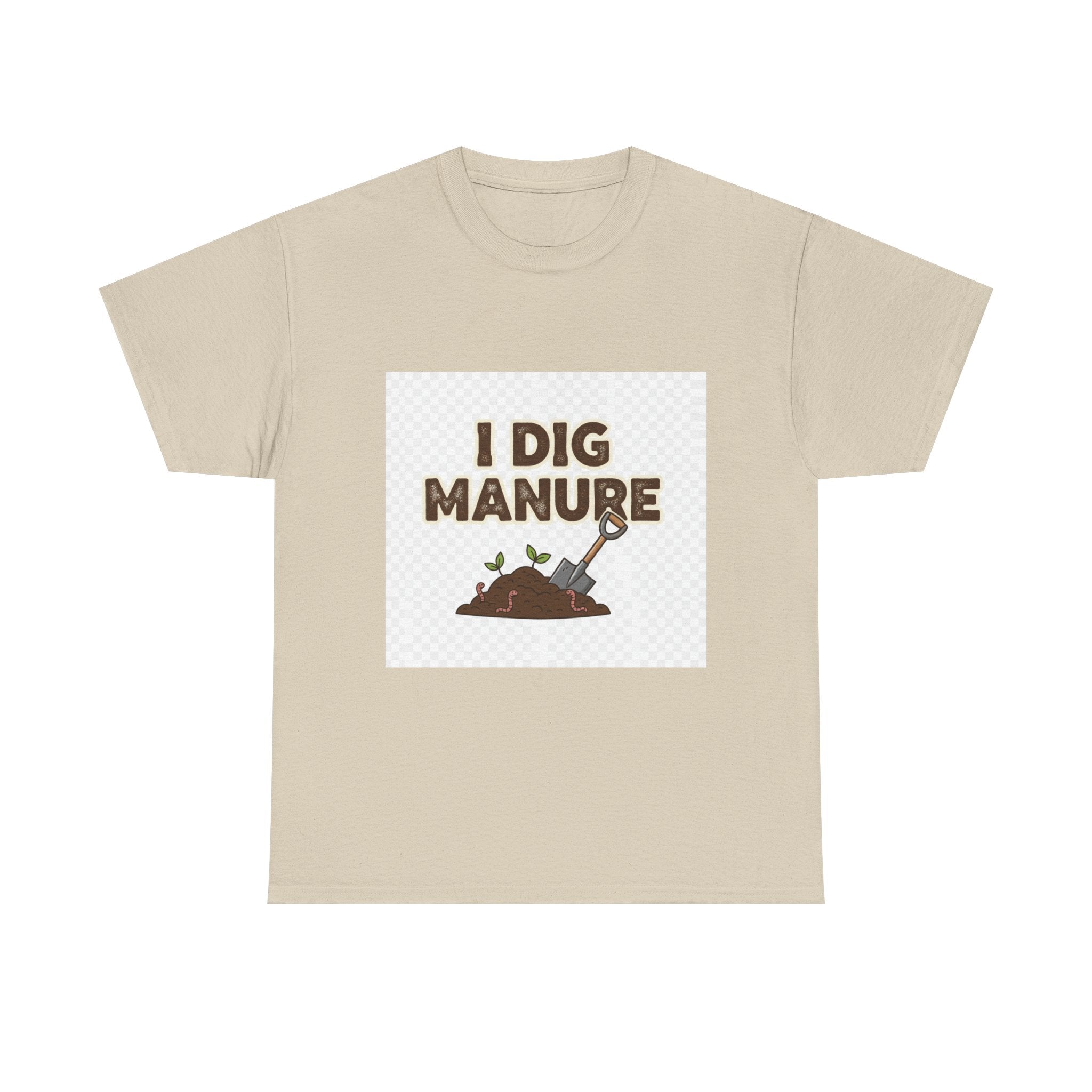 I Dig Manure Gardening T-Shirt