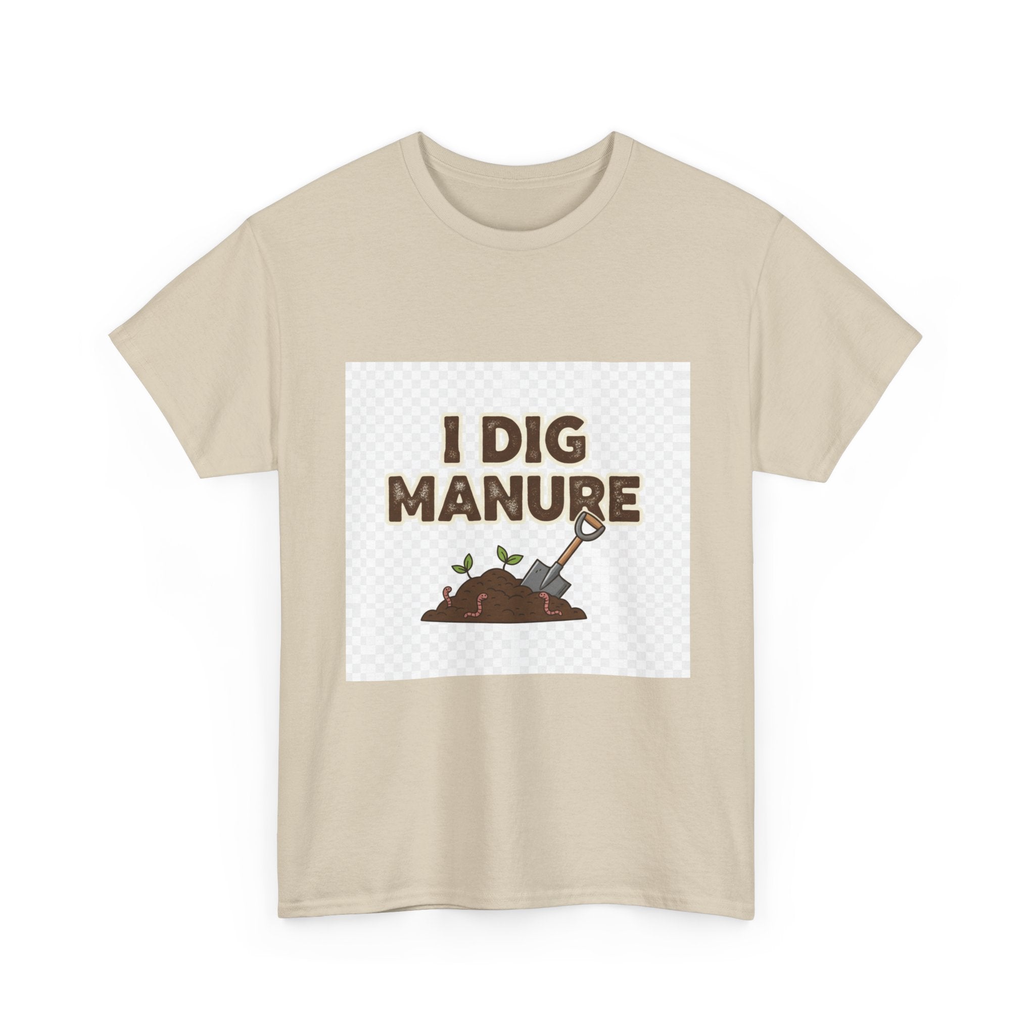 I Dig Manure Gardening T-Shirt