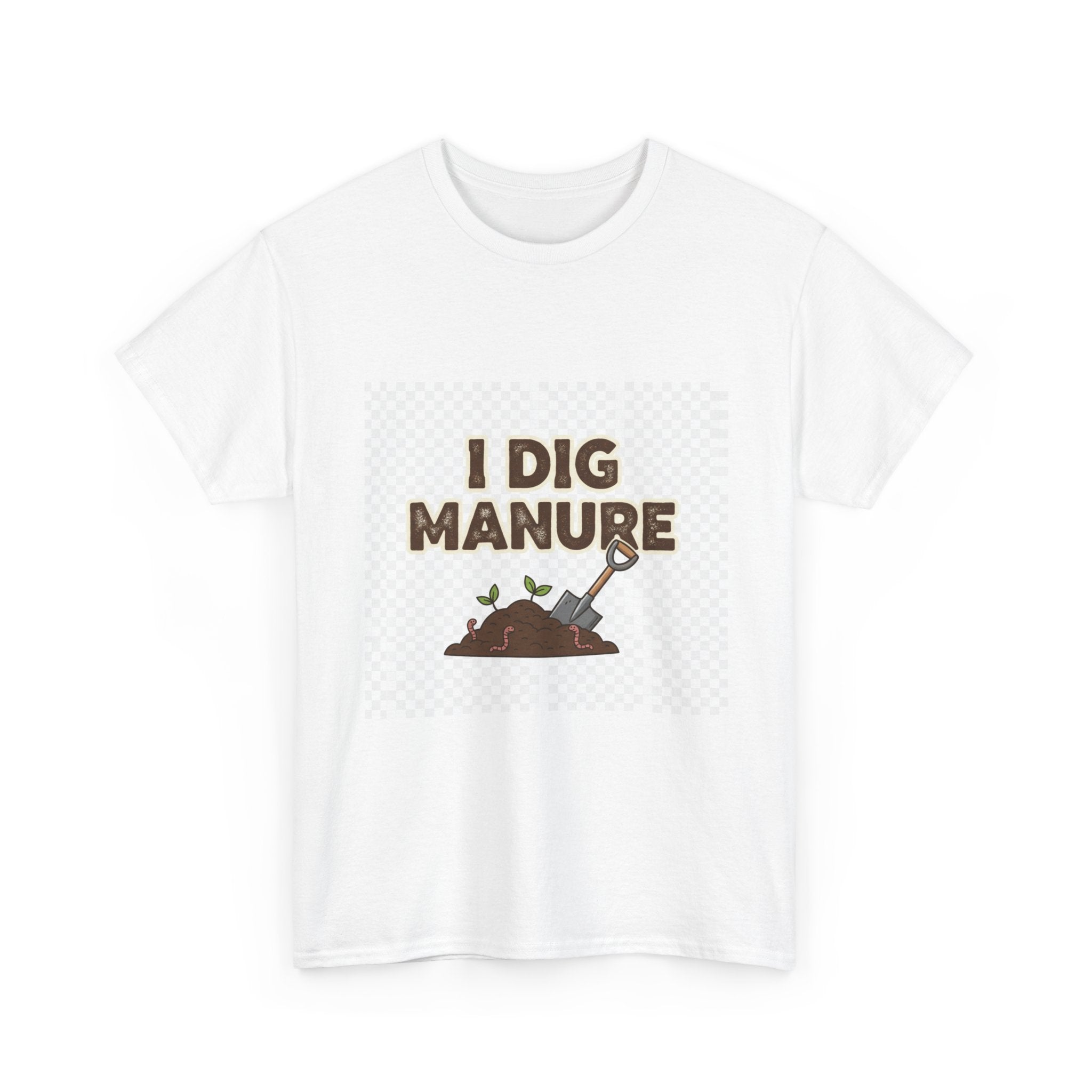 I Dig Manure Gardening T-Shirt