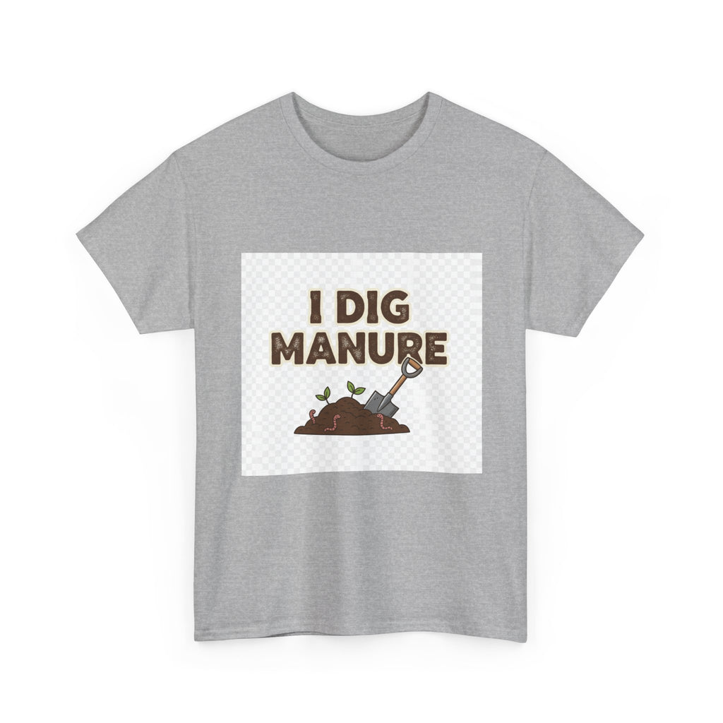 I Dig Manure Gardening T-Shirt