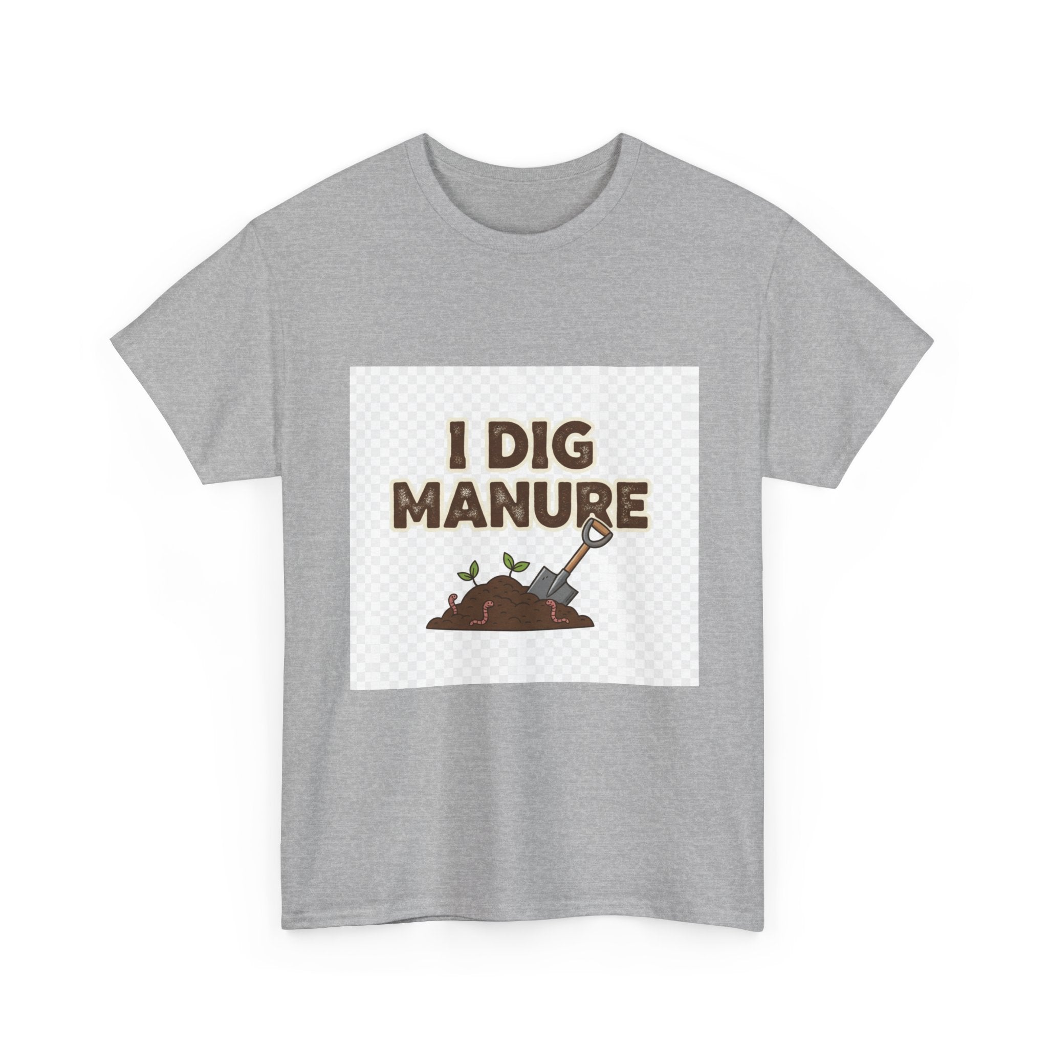 I Dig Manure Gardening T-Shirt