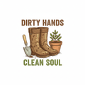 Vintage illustration of muddy gardening boots with trowel and text Dirty Hands Clean Soul